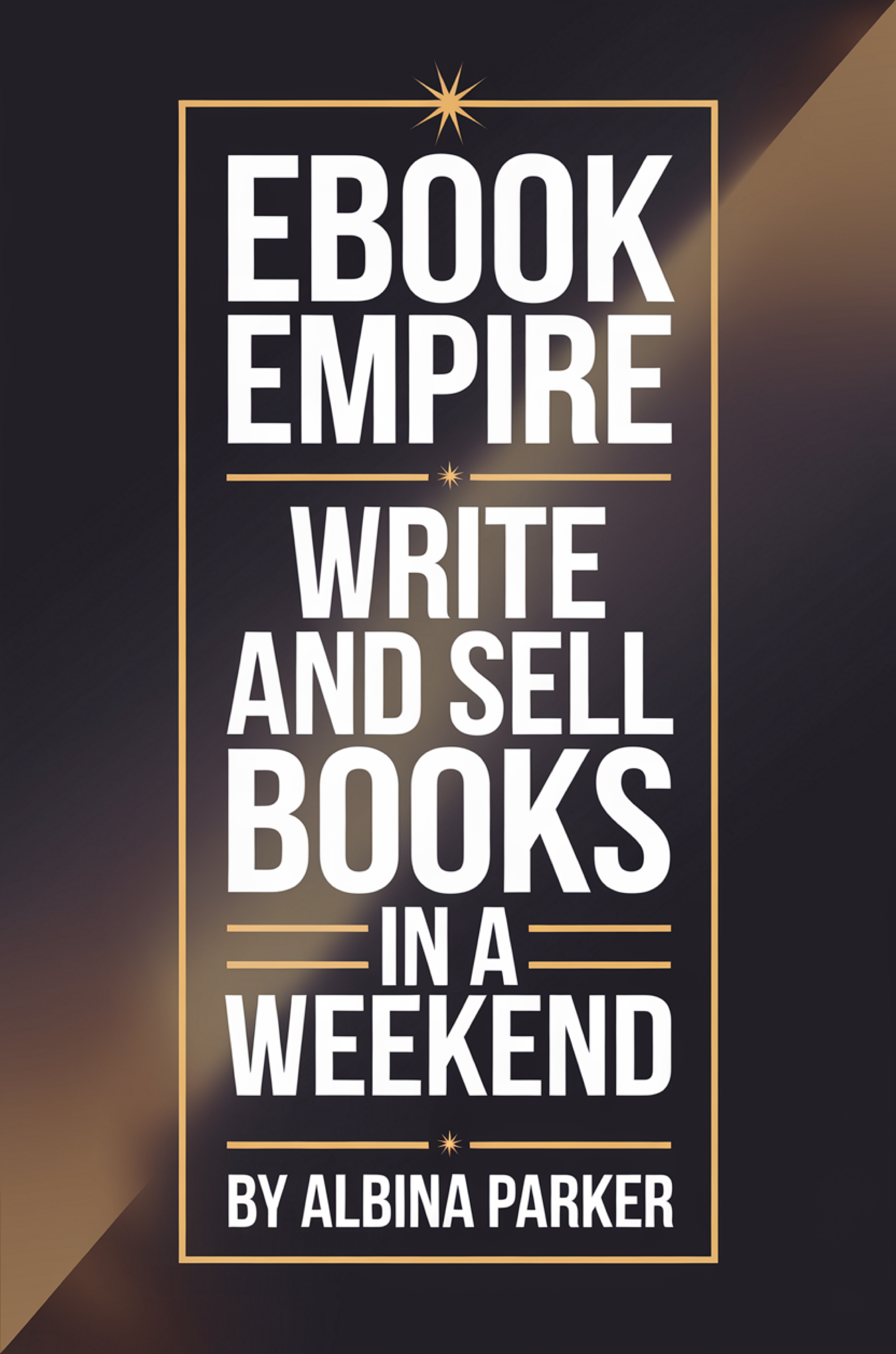 Ebook Empire: Write and Sell Books in a Weekend