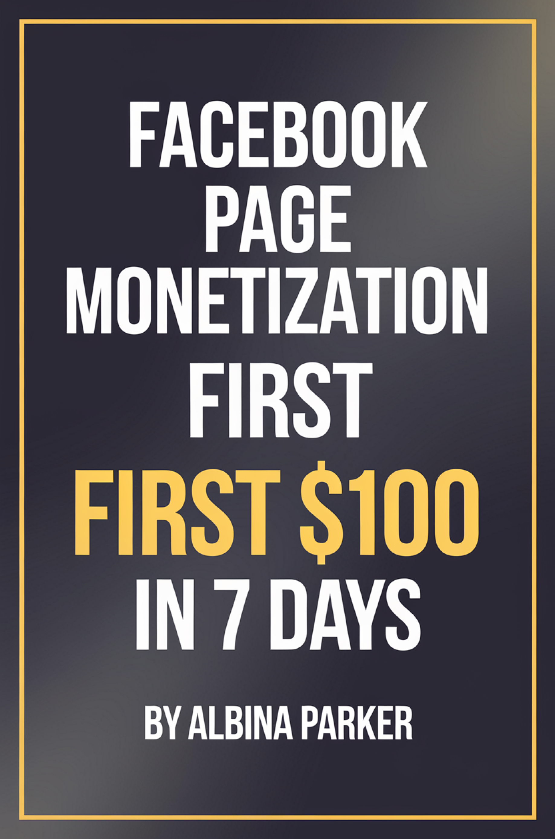 Facebook Page Monetization: First $100 in 7 Days