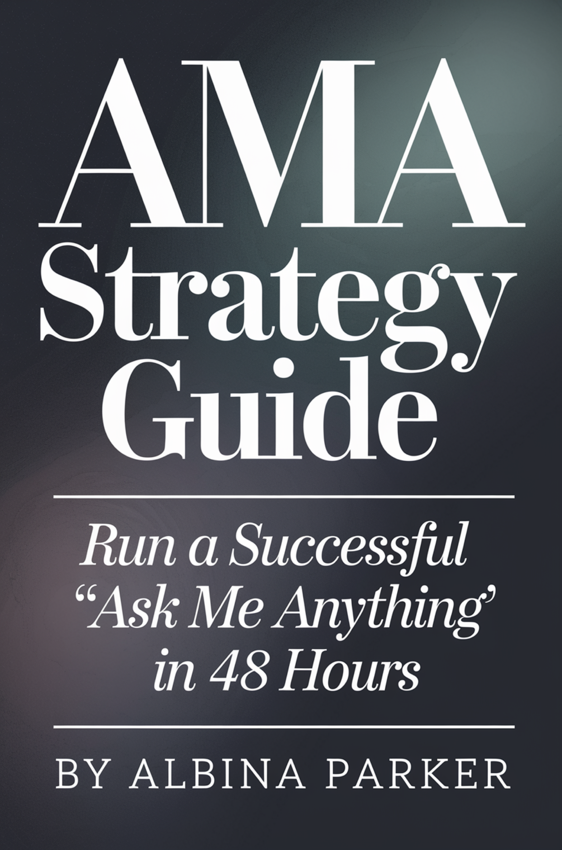 AMA Strategy Guide: Run a Successful 'Ask Me Anything' in 48 Hours