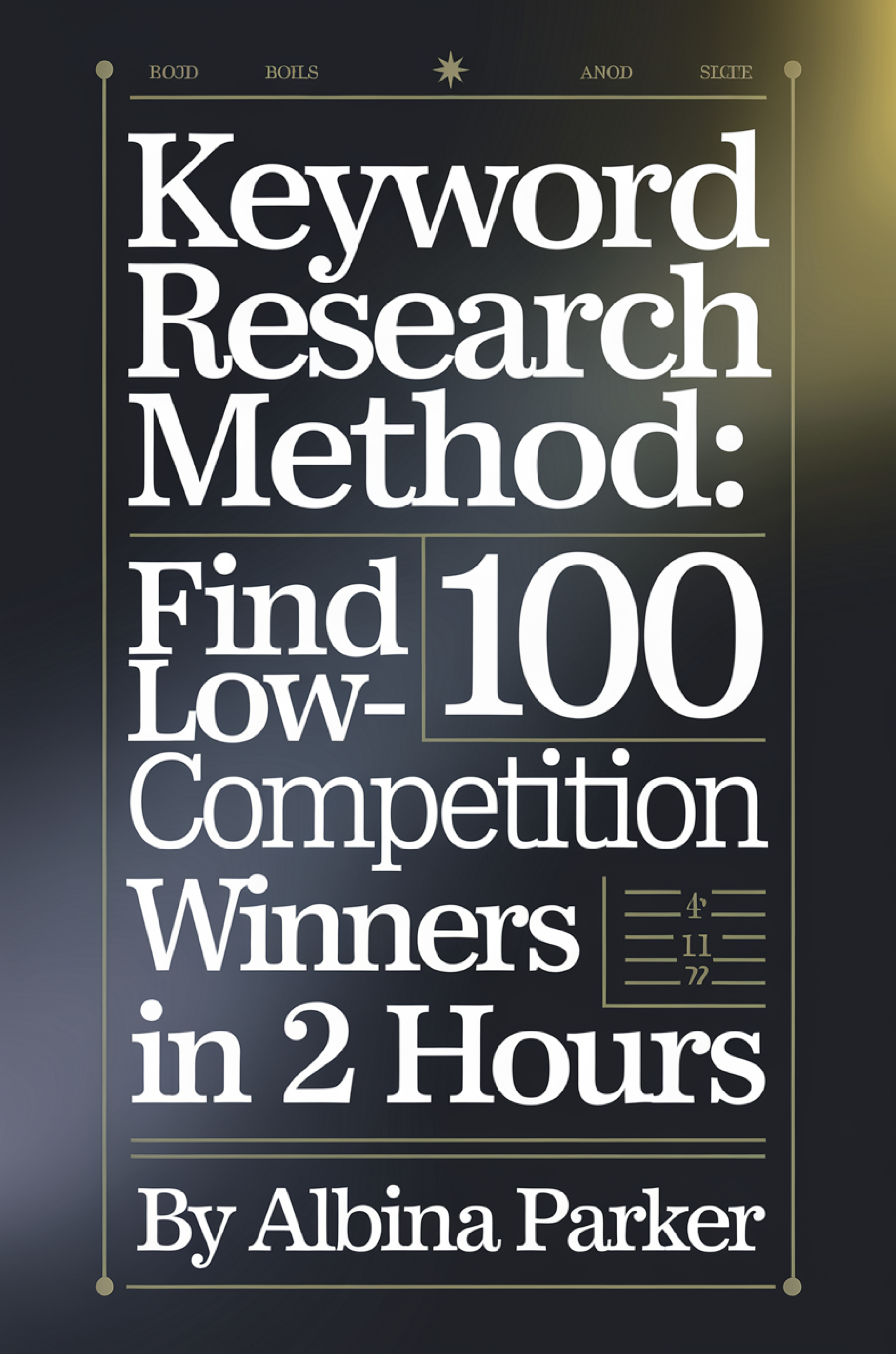 Keyword Research Method: Find 100 Low-Competition Winners in 2 Hours