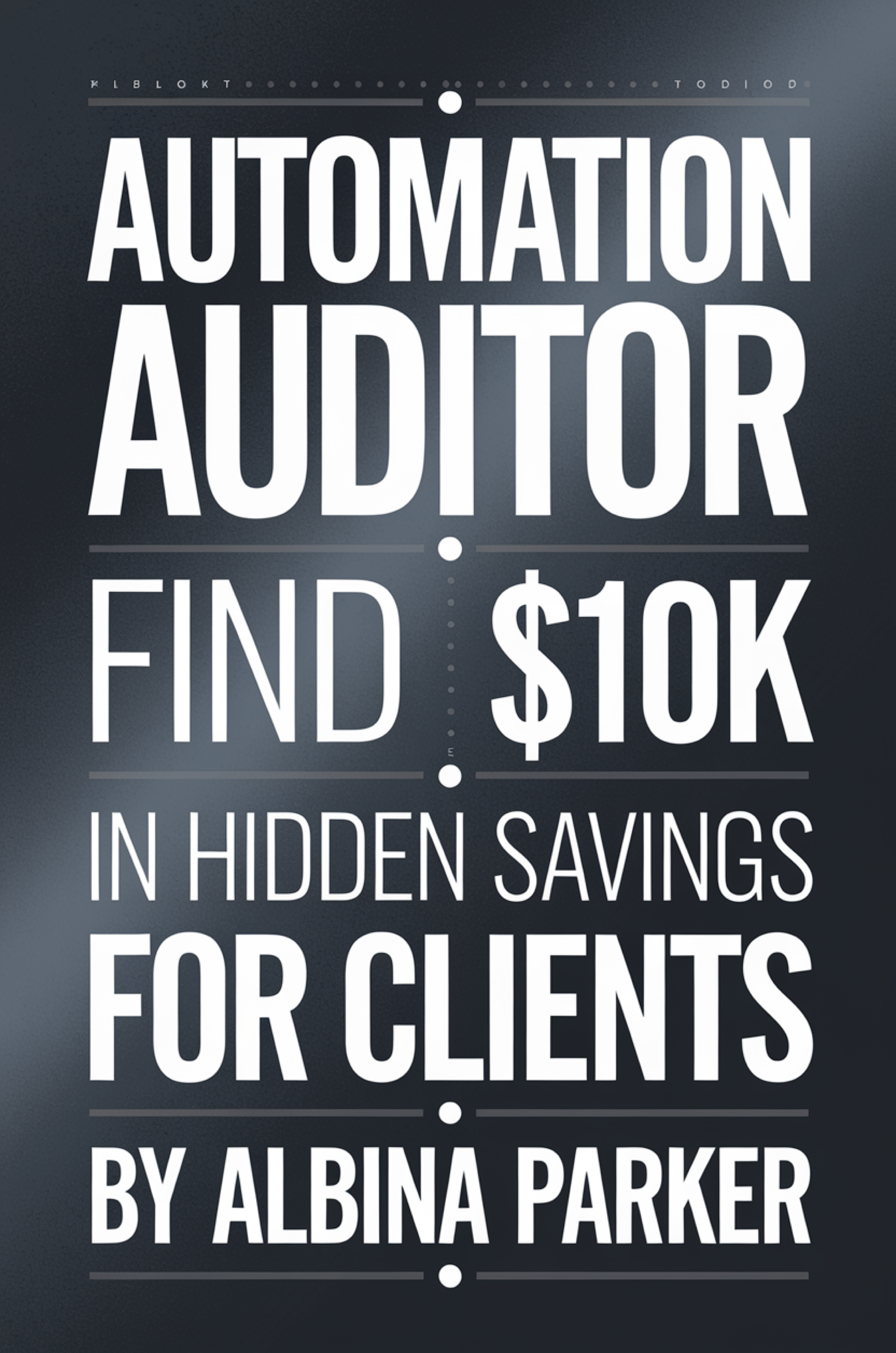 Automation Auditor: Find $10K in Hidden Savings for Clients