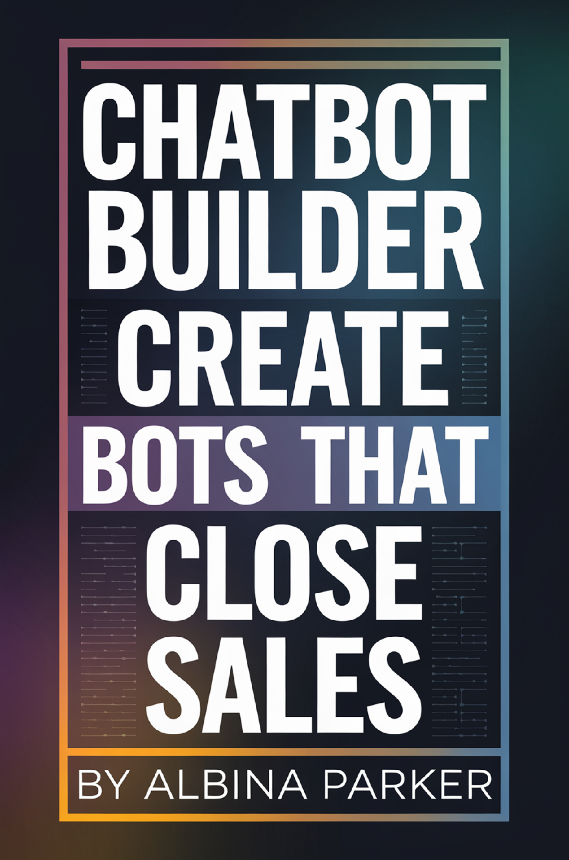 Chatbot Builder: Create Bots That Close Sales