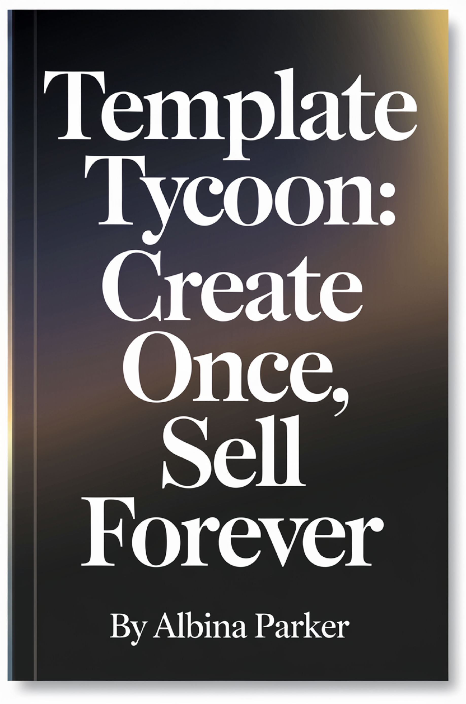 Template Tycoon: Create Once, Sell Forever