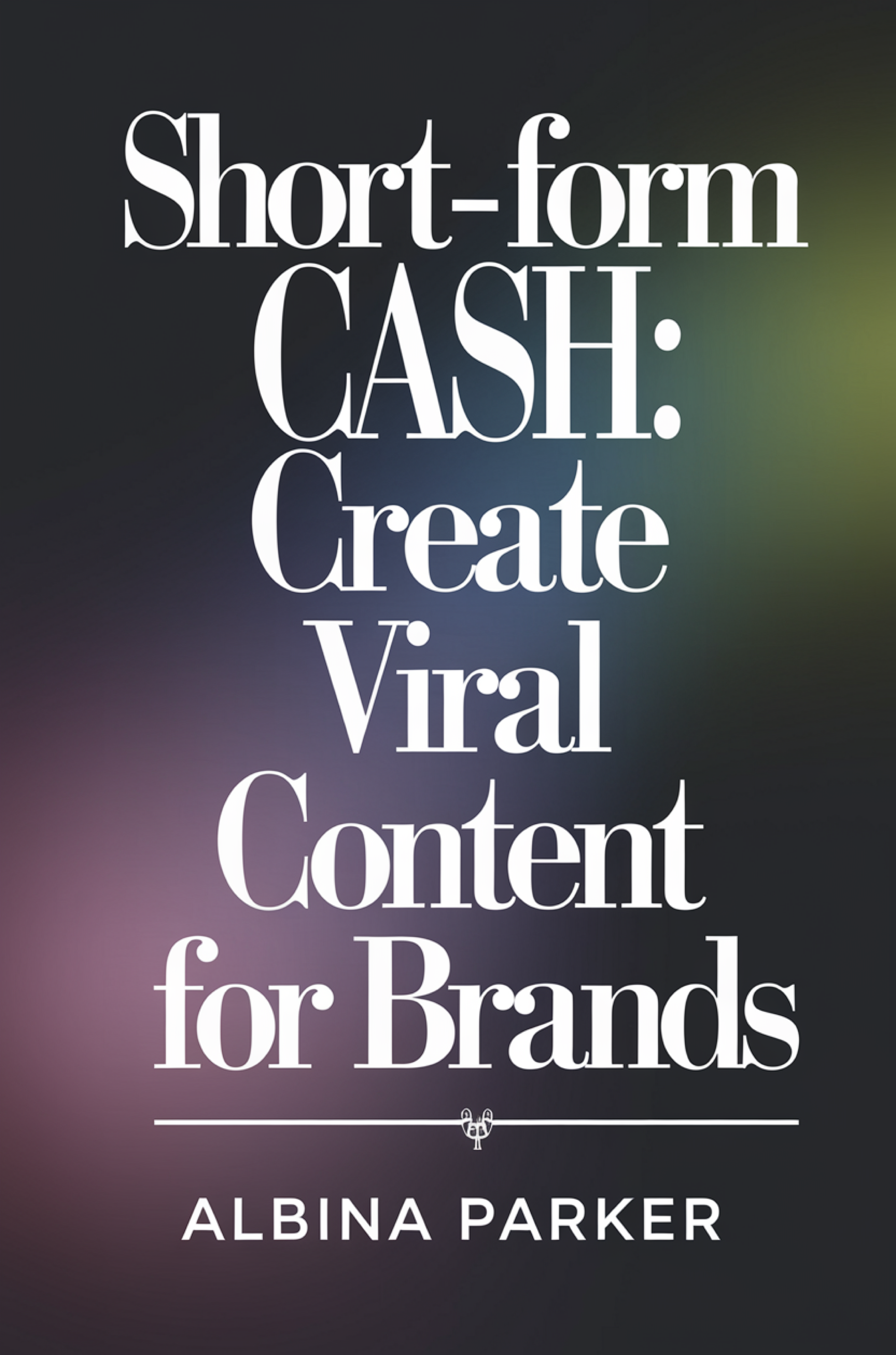 Short-Form Cash: Create Viral Content for Brands