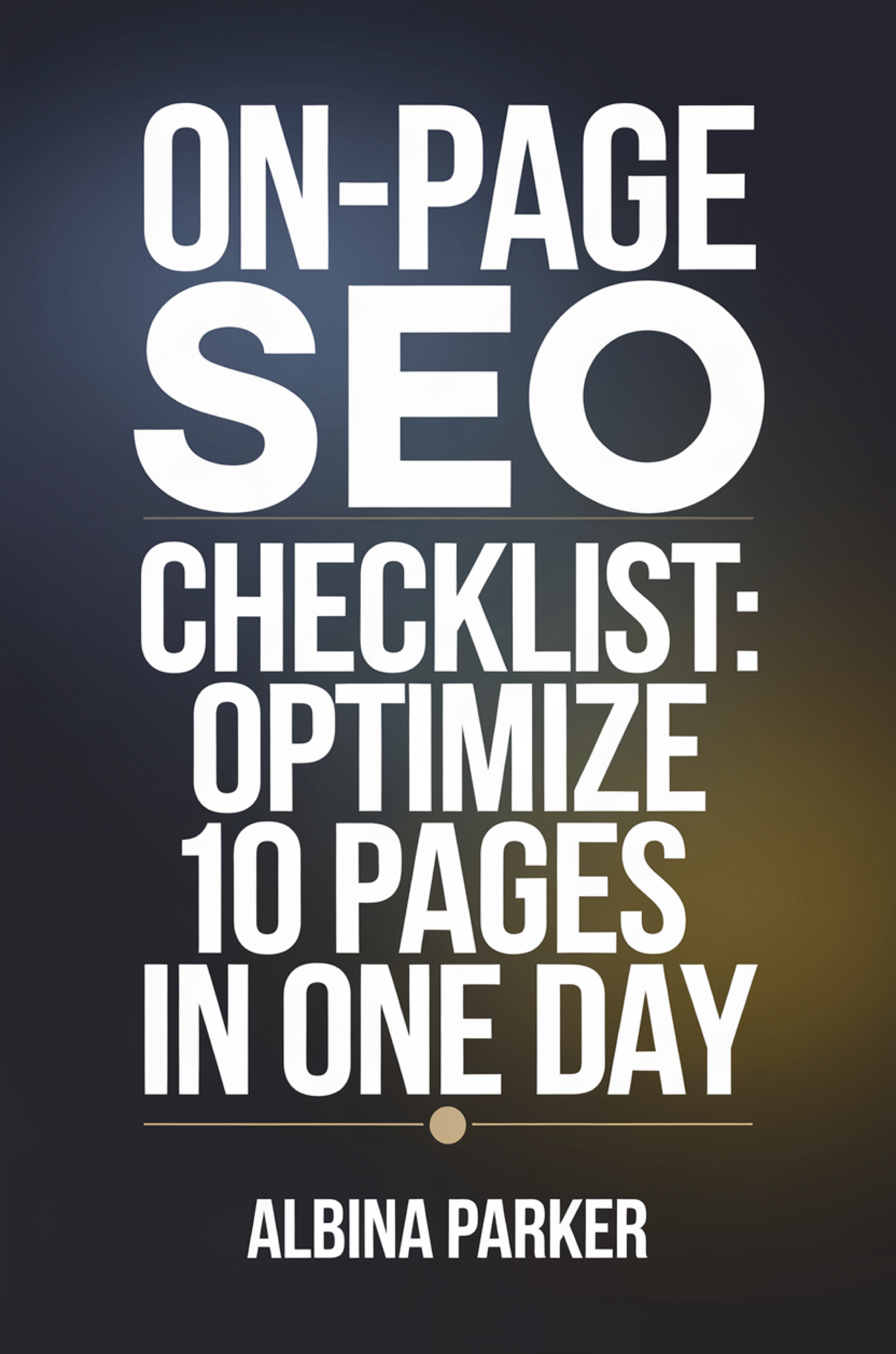 On-Page SEO Checklist: Optimize 10 Pages in One Day