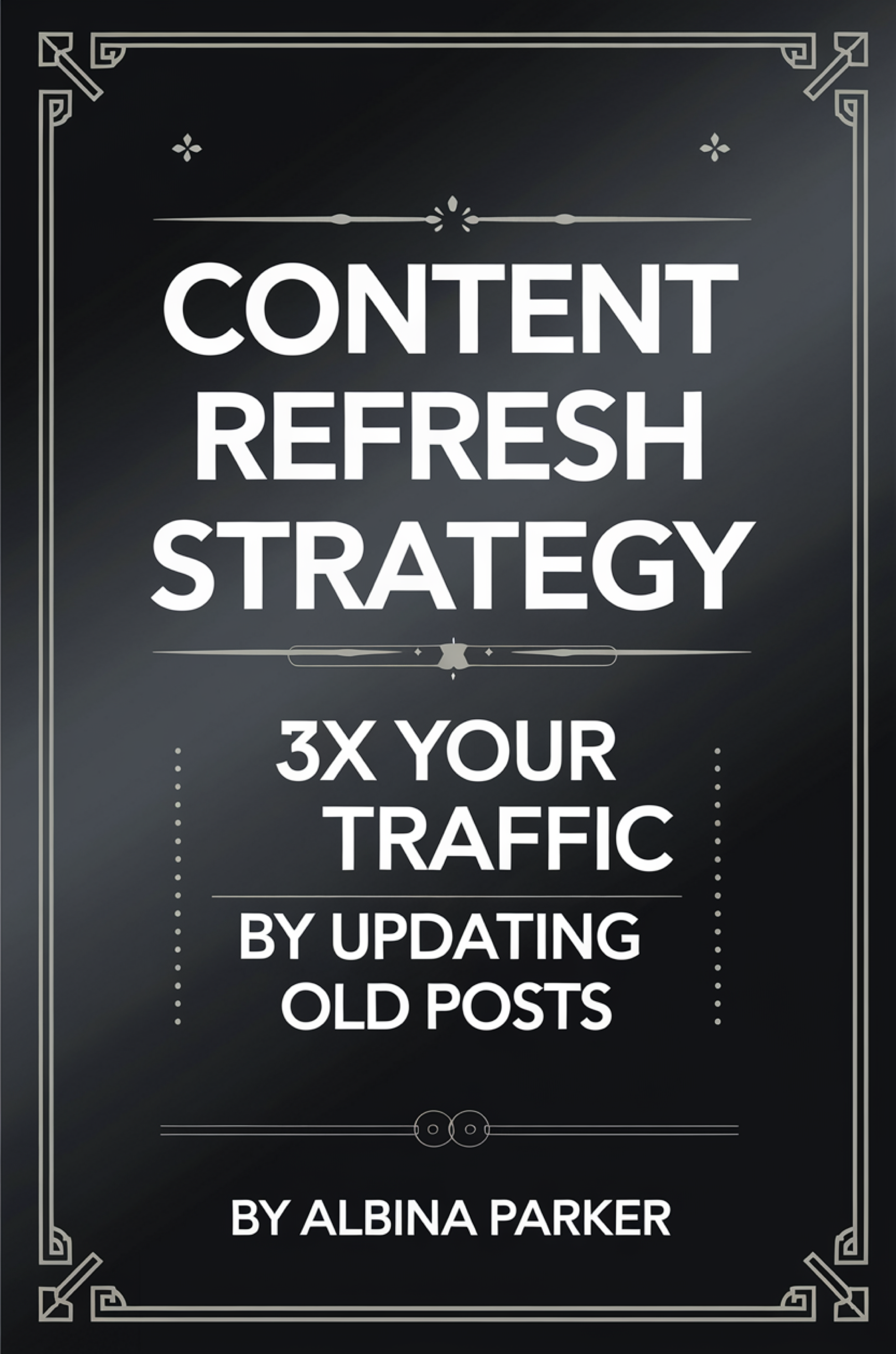 Content Refresh Strategy: 3x Your Traffic by Updating Old Posts