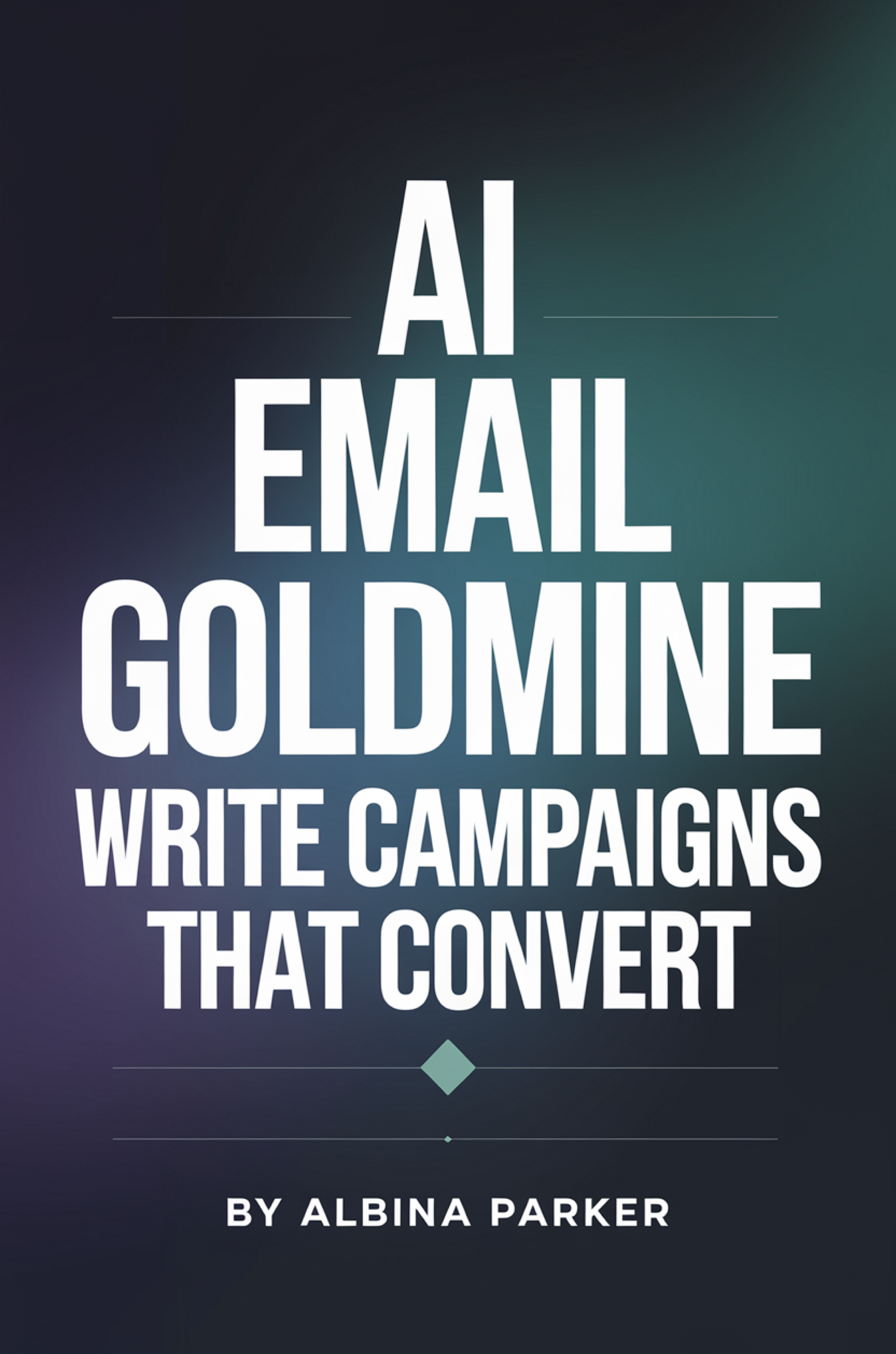 AI Email Goldmine: Write Campaigns That Convert