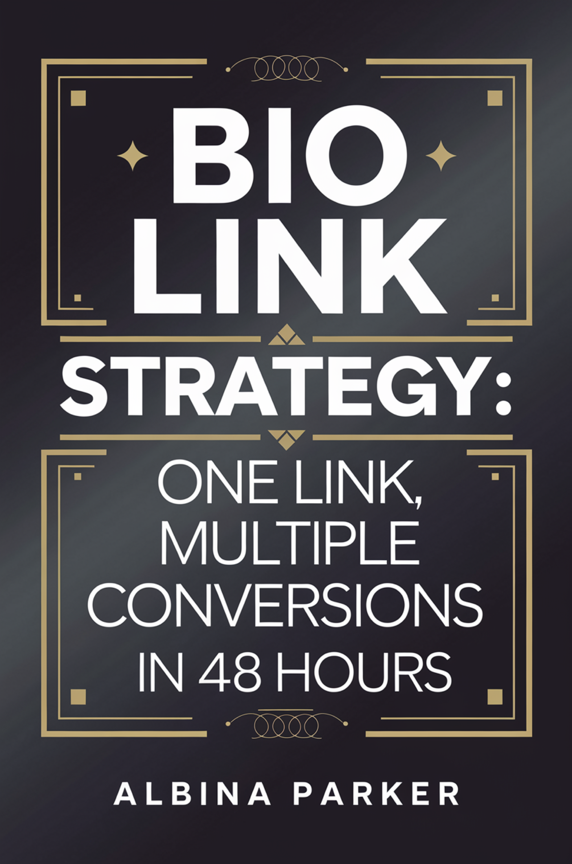 Bio Link Strategy: One Link, Multiple Conversions in 48 Hours