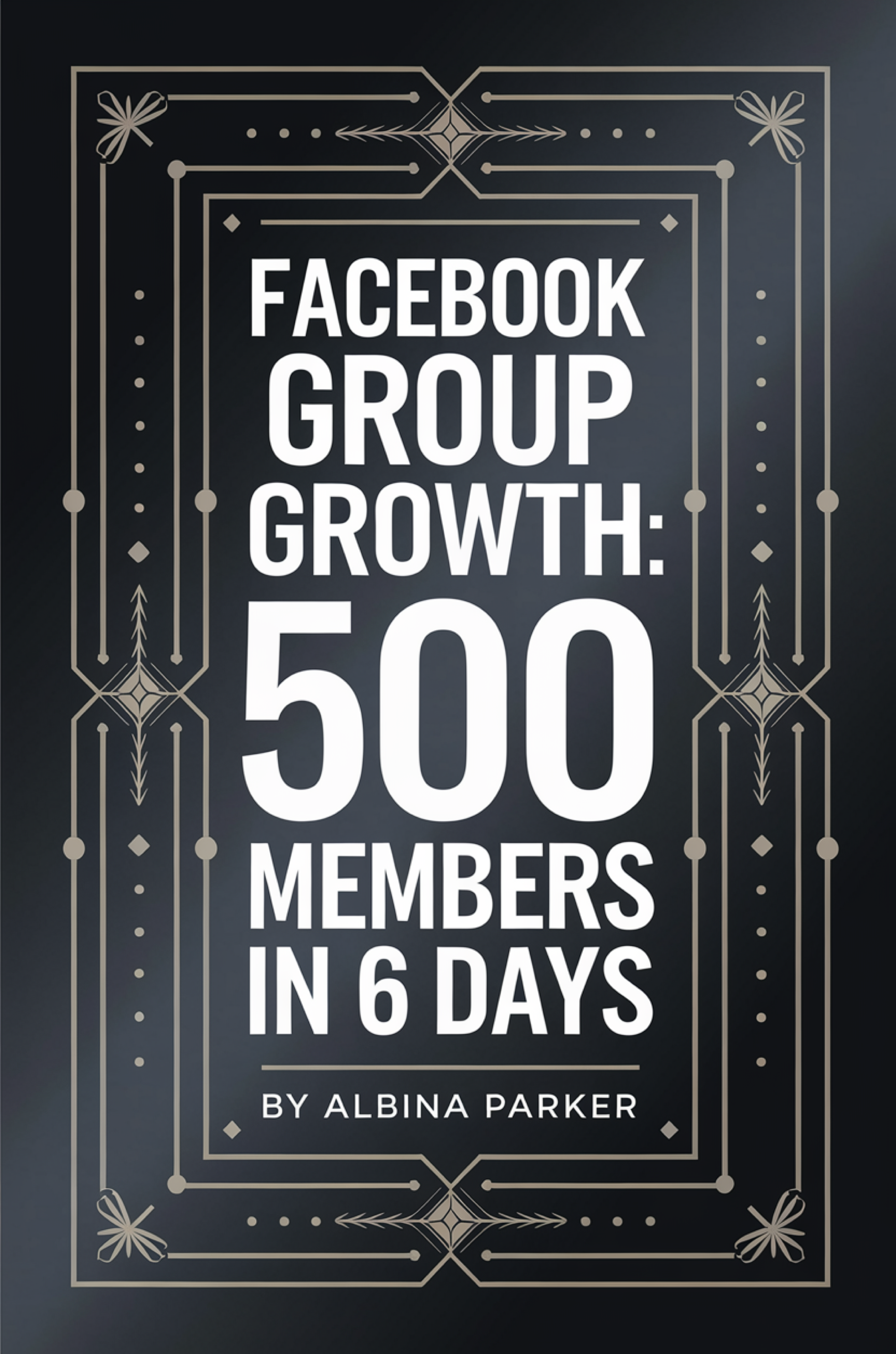 Facebook Group Growth: 500 Members in 6 Days