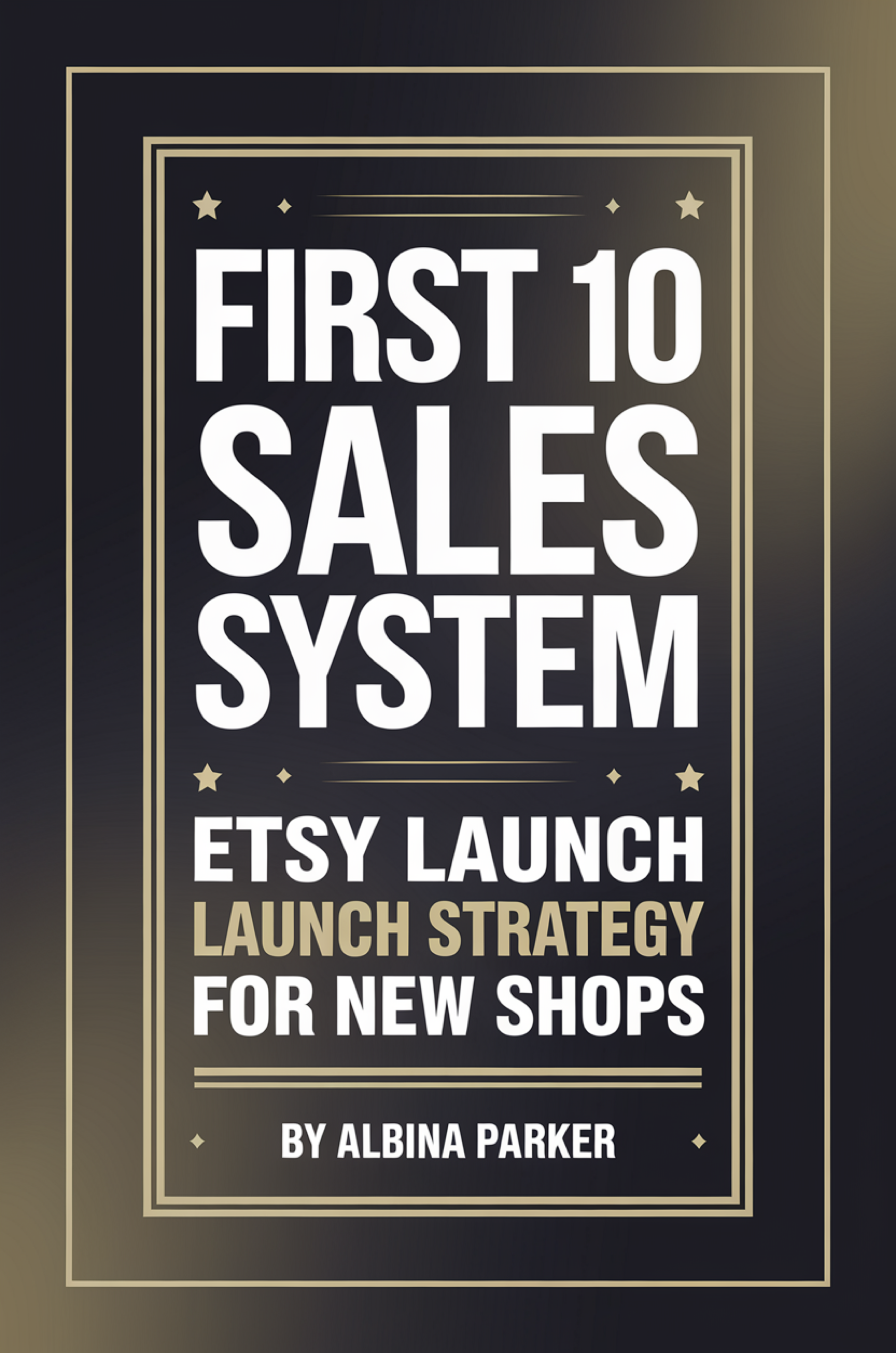 First 10 Sales System: Etsy Launch Strategy for New Shops