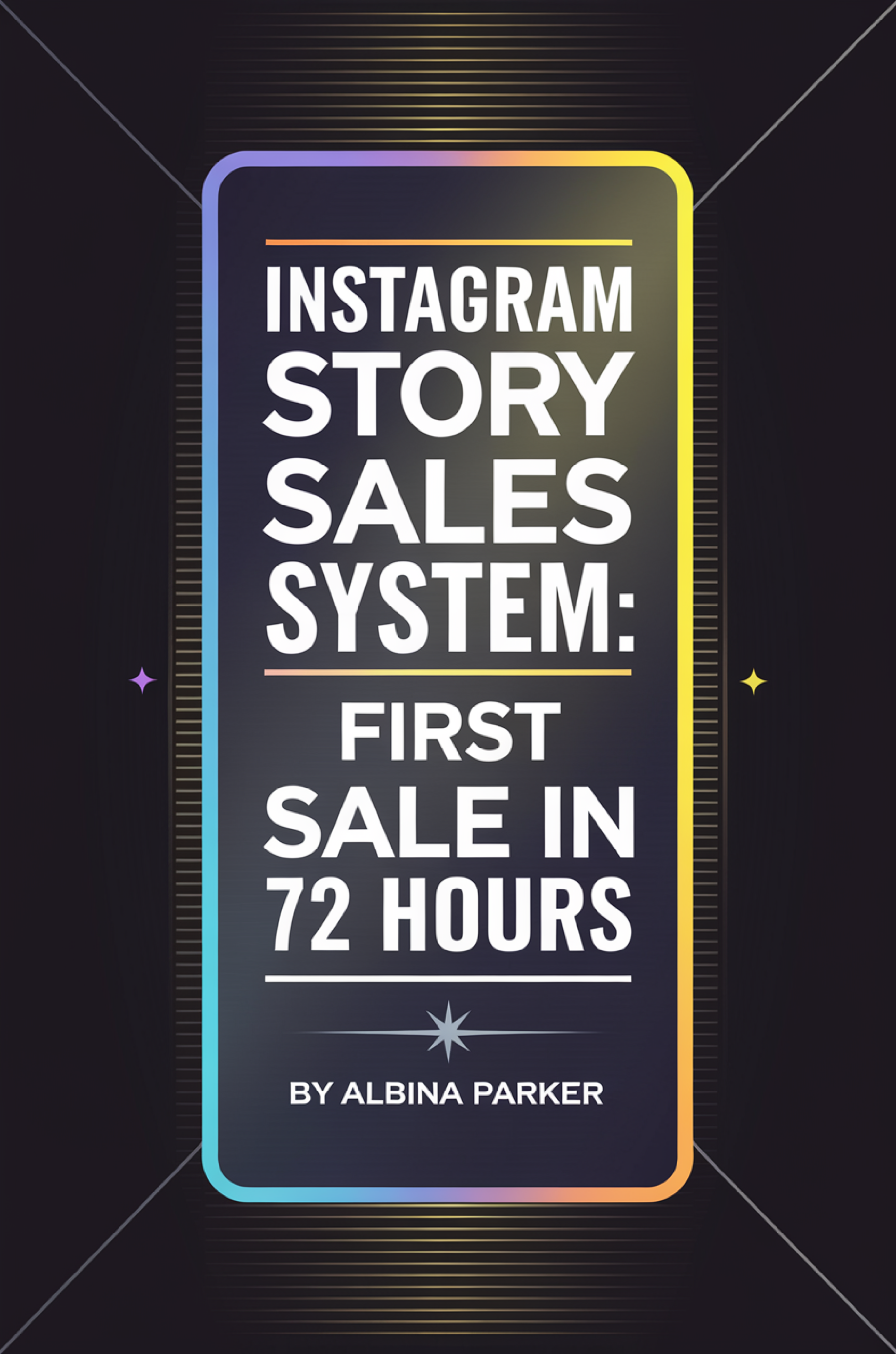 Instagram Story Sales System: First Sale in 72 Hours