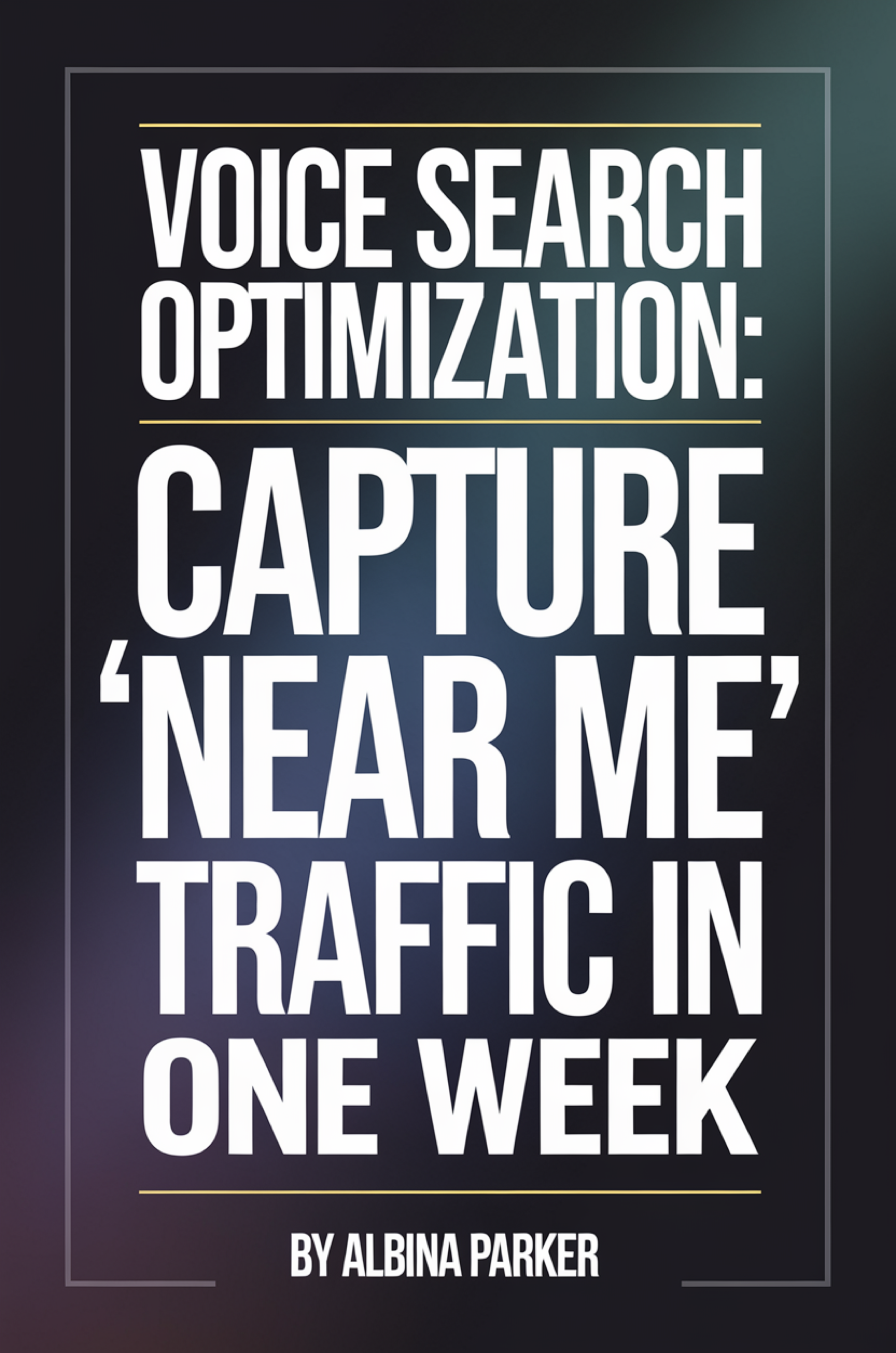 Voice Search Optimization: Capture 'Near Me' Traffic in One Week