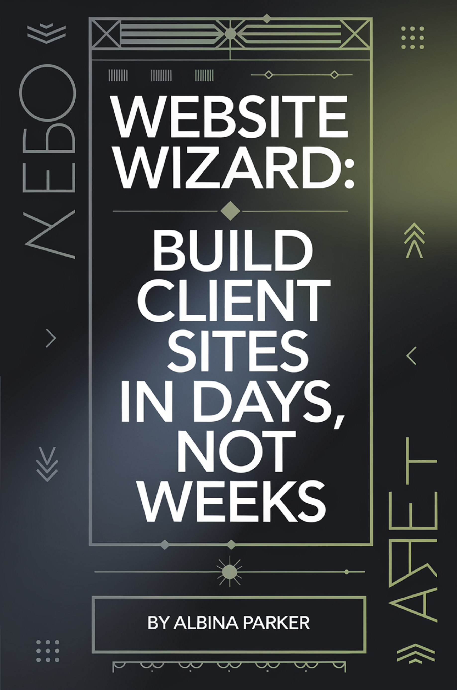 Website Wizard: Build Client Sites in Days, Not Weeks