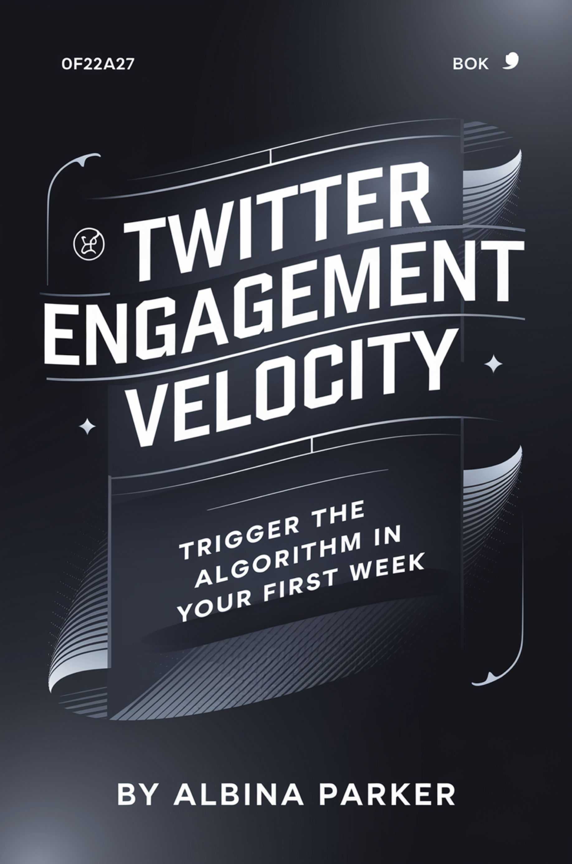 Twitter Engagement Velocity: Trigger the Algorithm in Your First Week