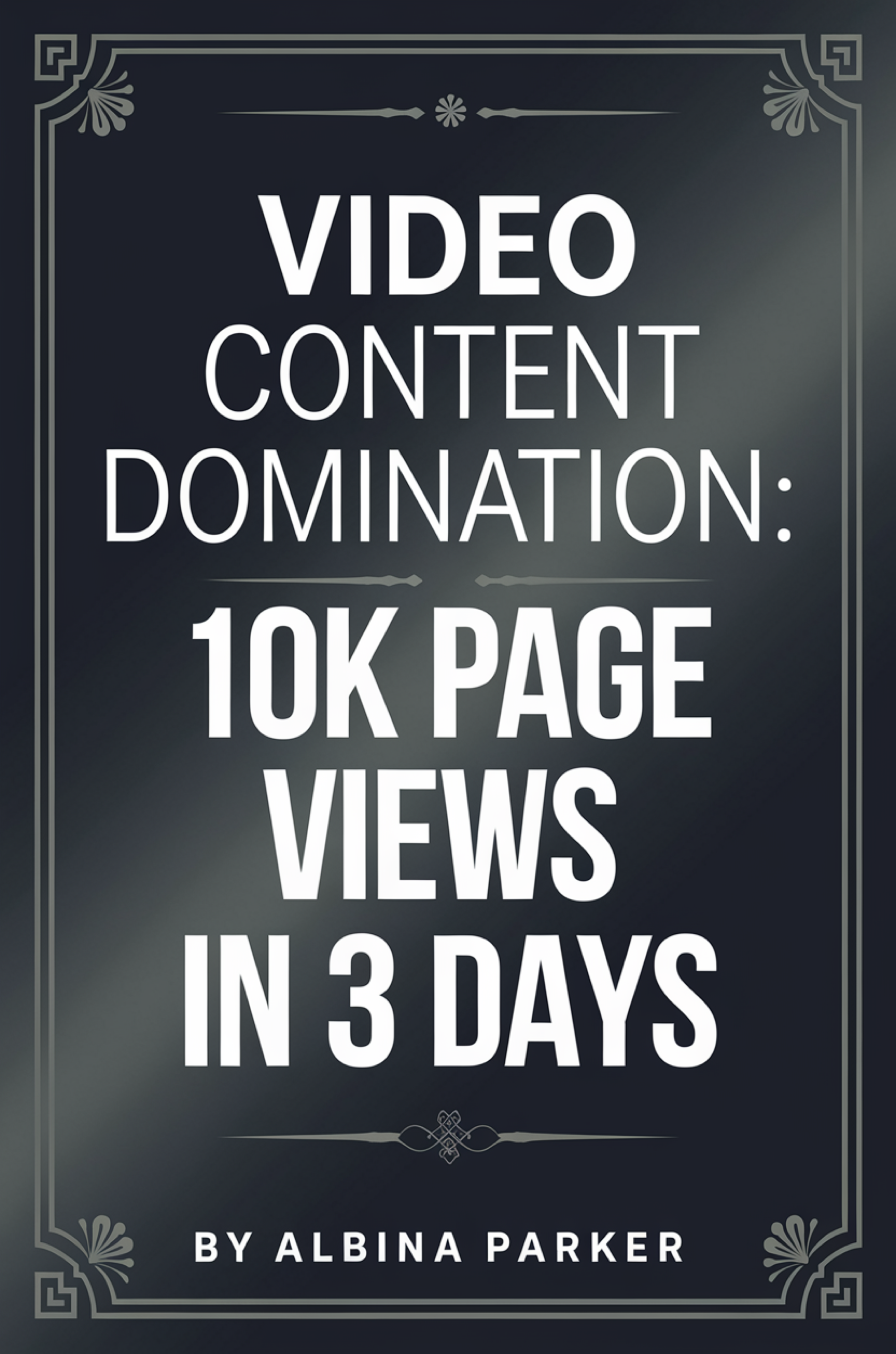 Video Content Domination: 10K Page Views in 3 Days