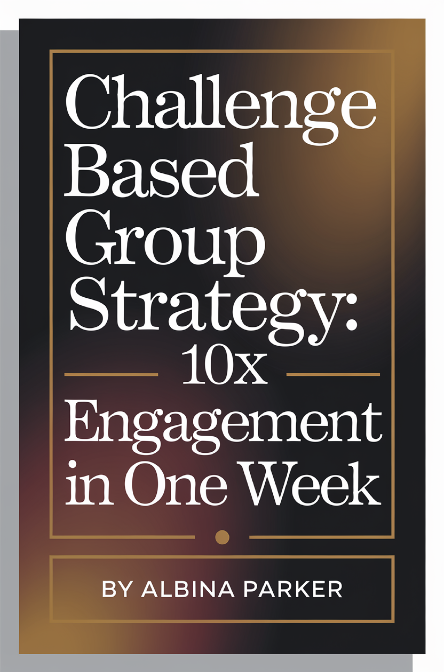 Challenge-Based Group Strategy: 10X Engagement in One Week