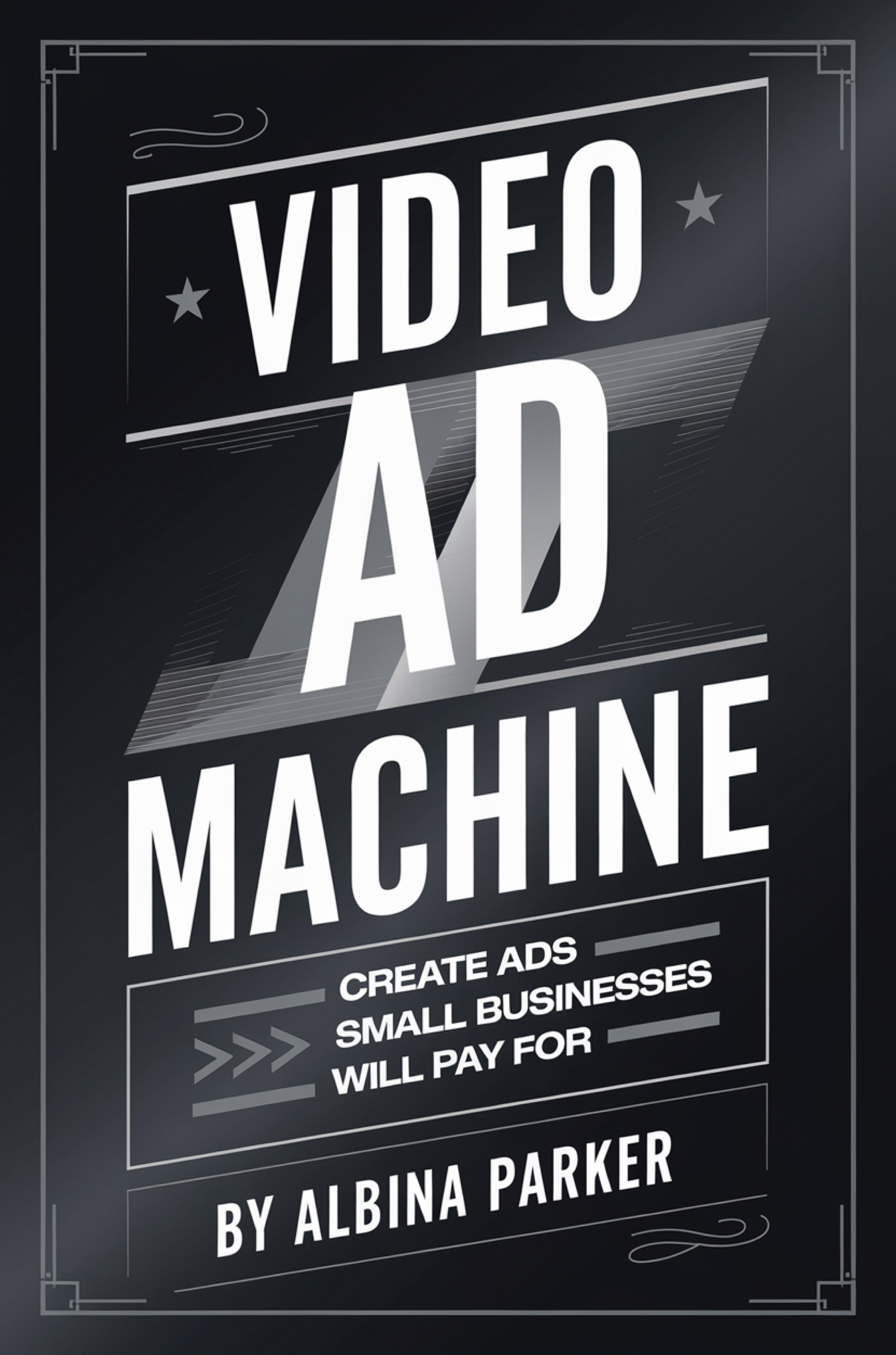 Video Ad Machine: Create Ads Small Businesses Will Pay For