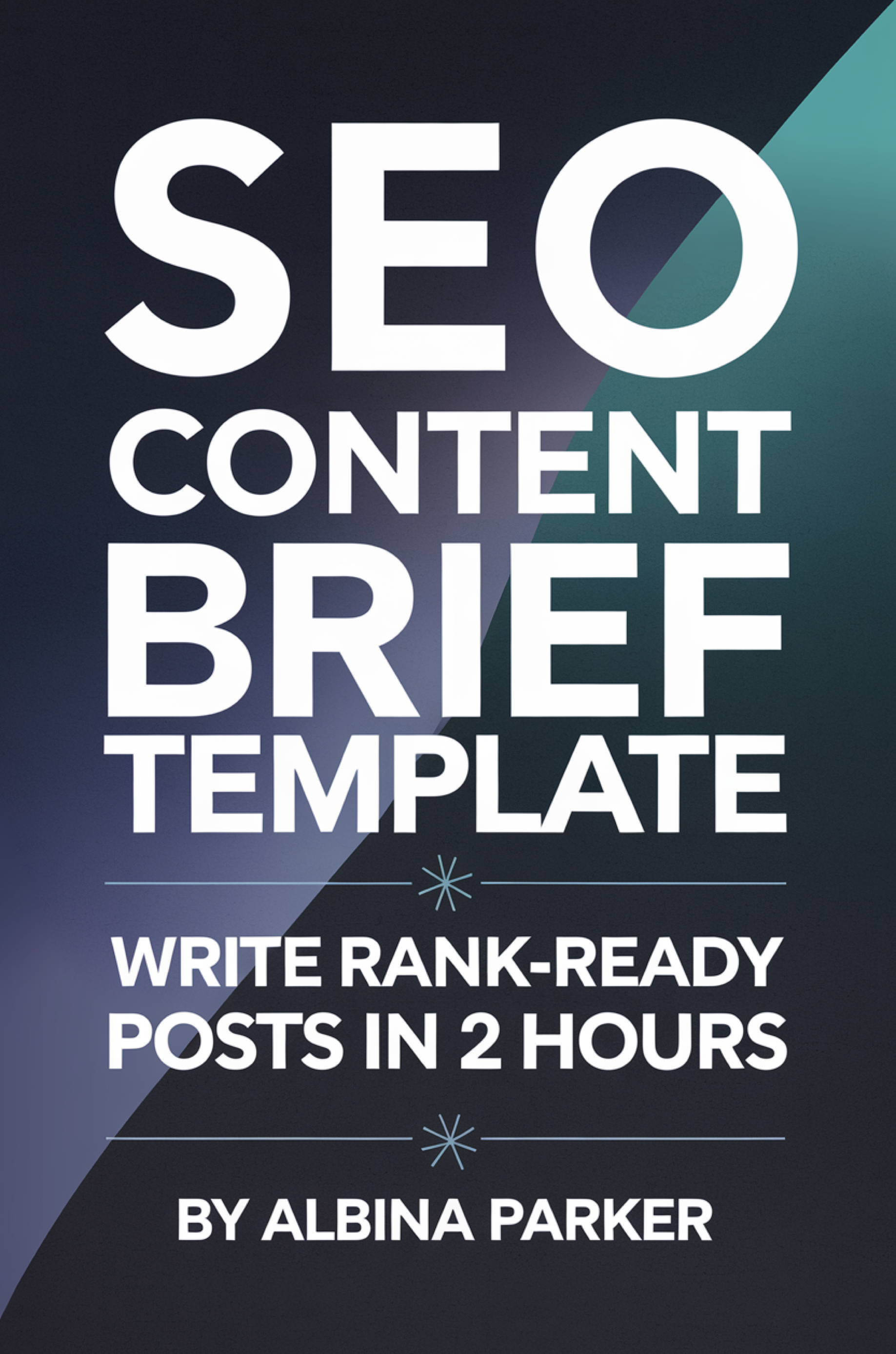 SEO Content Brief Template: Write Rank-Ready Posts in 2 Hours