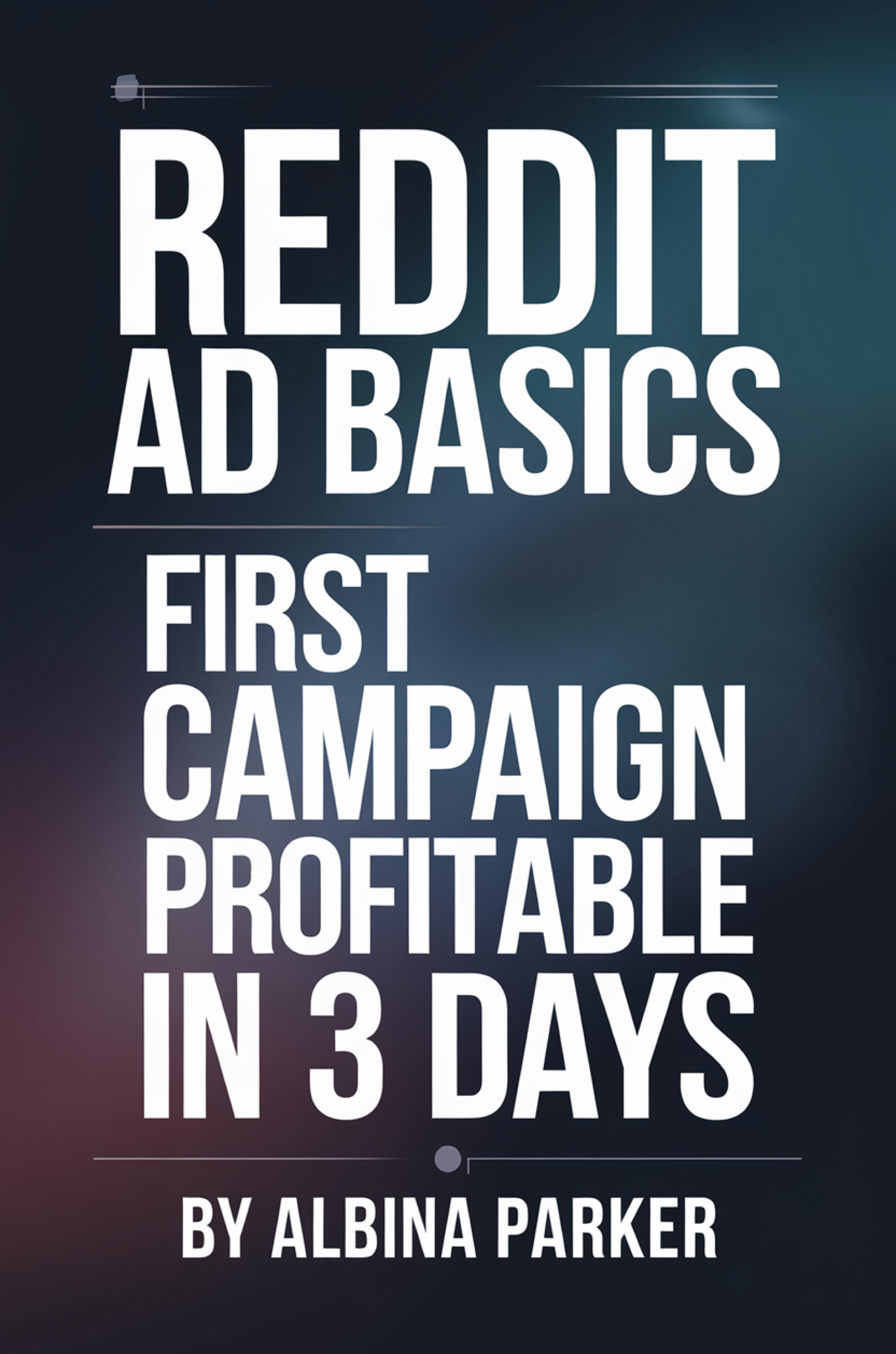 Reddit Ad Basics: First Campaign Profitable in 3 Days