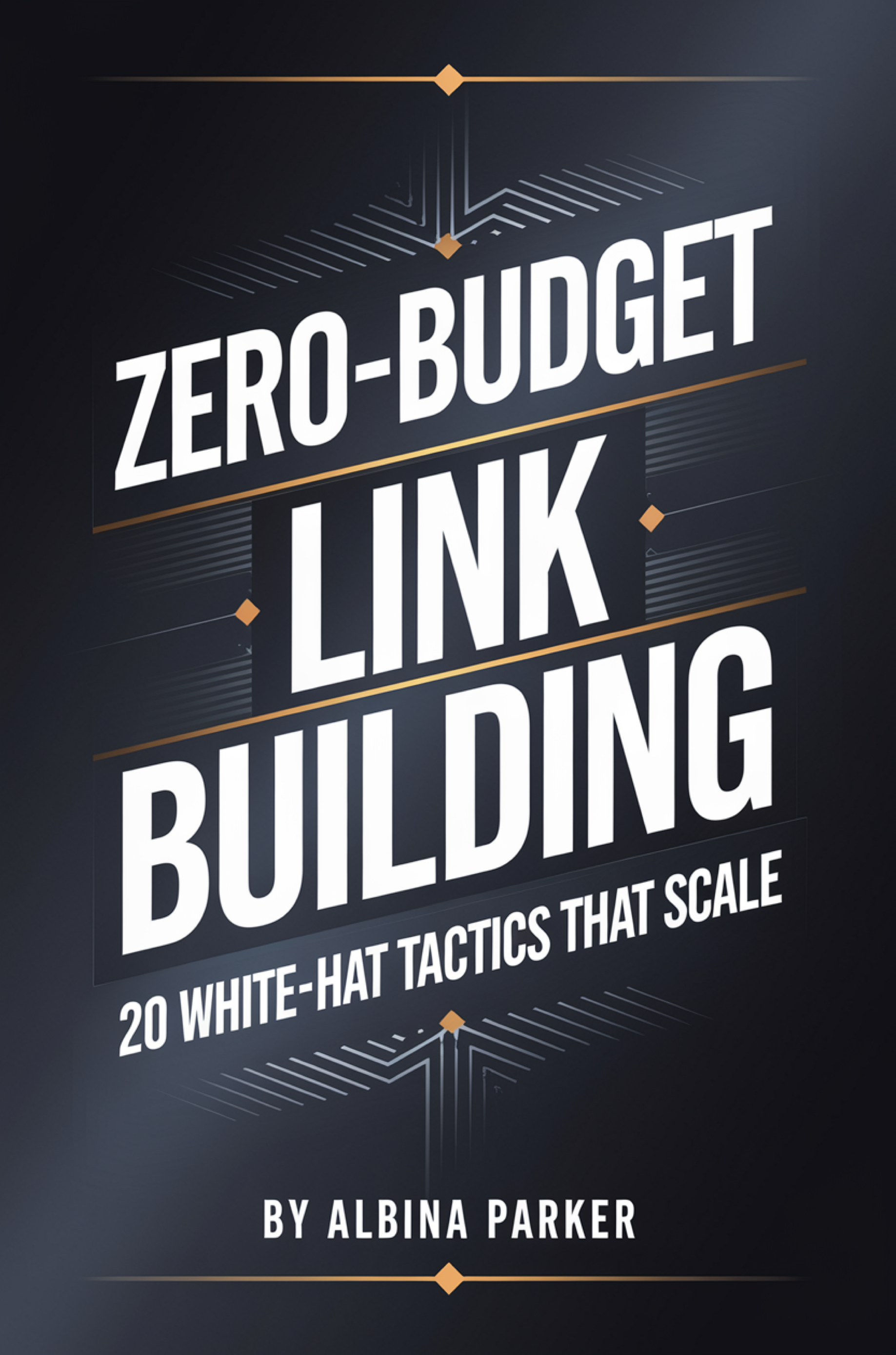Zero-Budget Link Building: 20 White-Hat Tactics That Scale