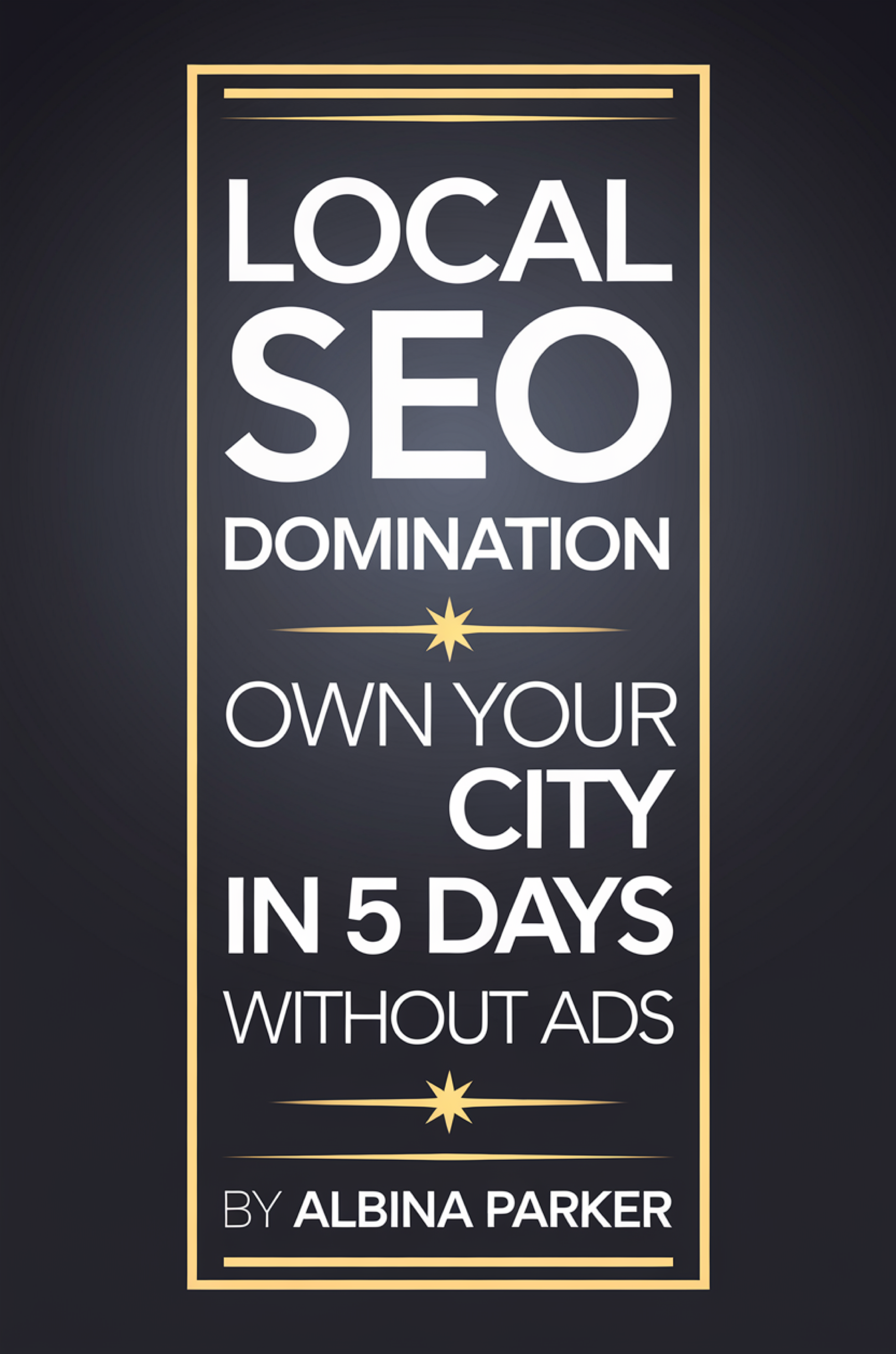 Local SEO Domination: Own Your City in 5 Days Without Ads