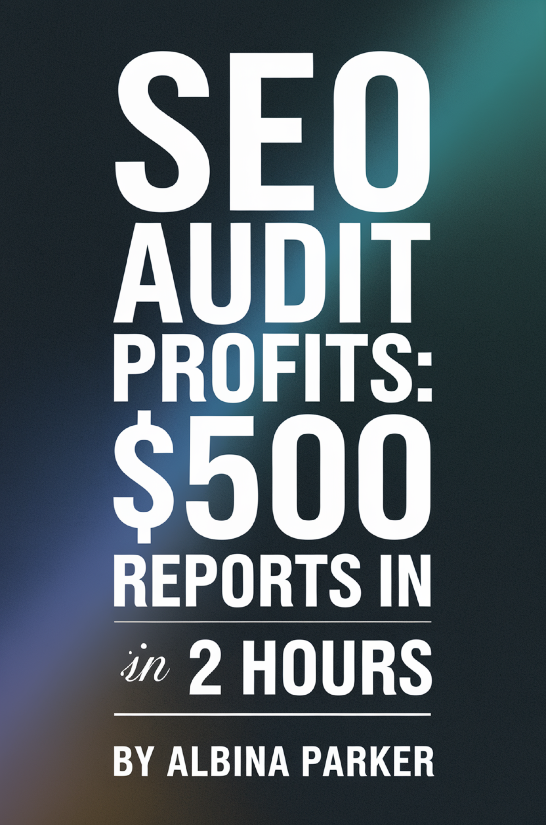 SEO Audit Profits: $500 Reports in 2 Hours