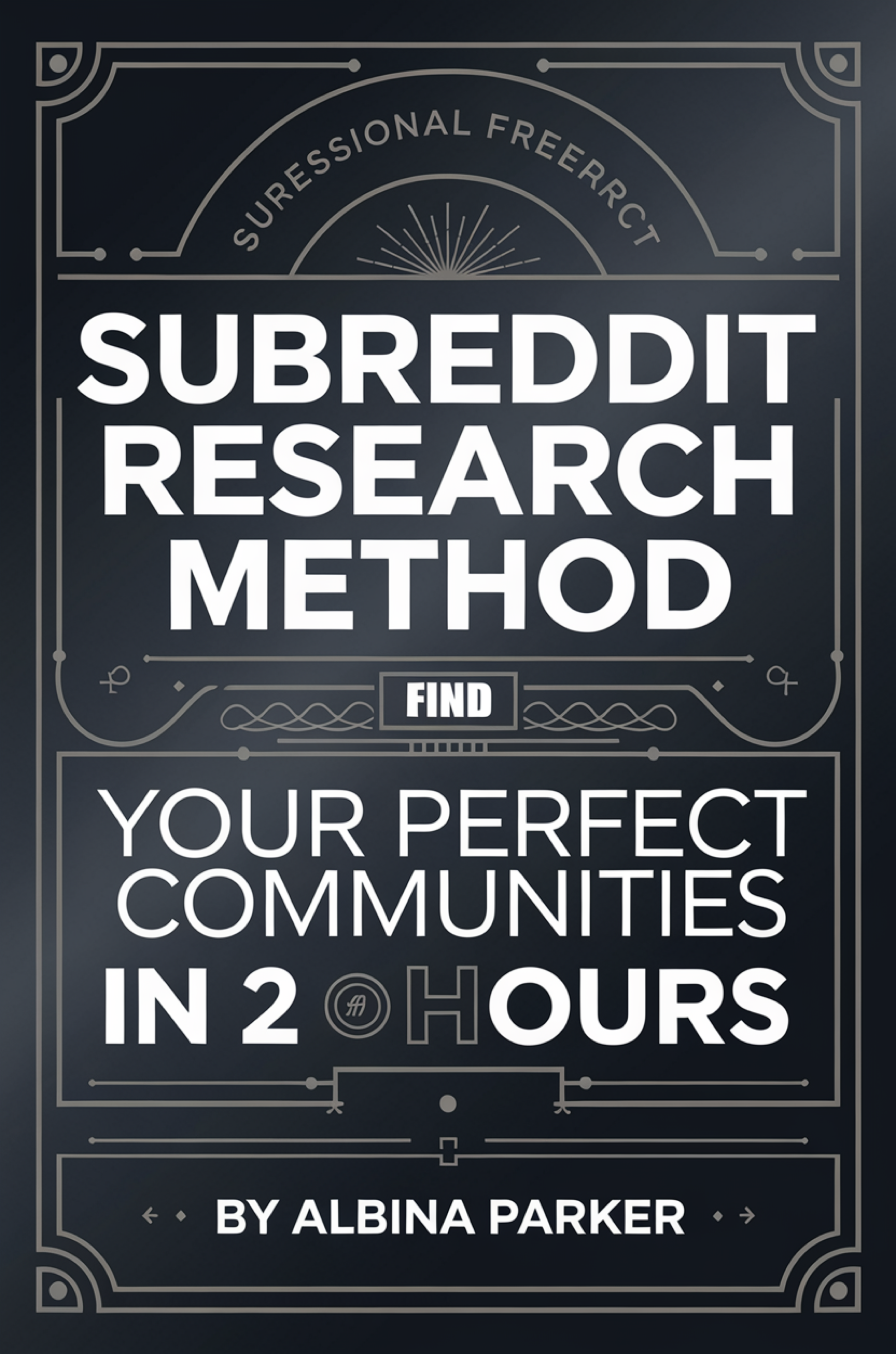 Subreddit Research Method: Find Your Perfect Communities in 2 Hours