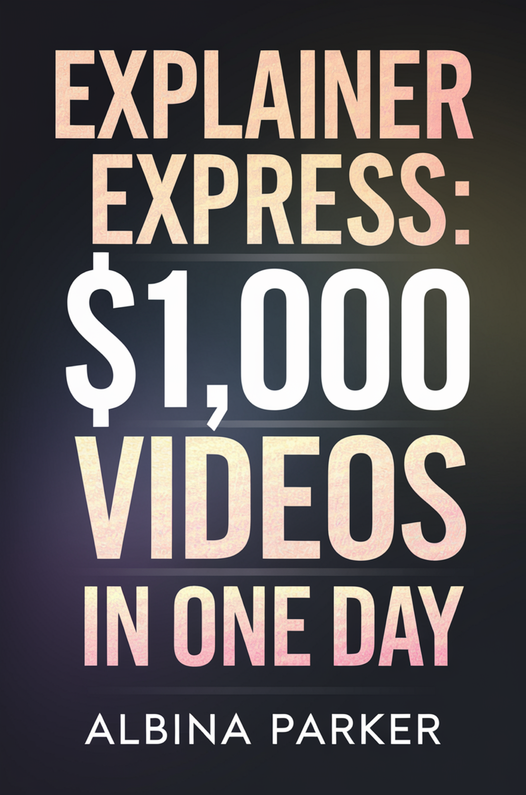 Explainer Express: $1,000 Videos in One Day
